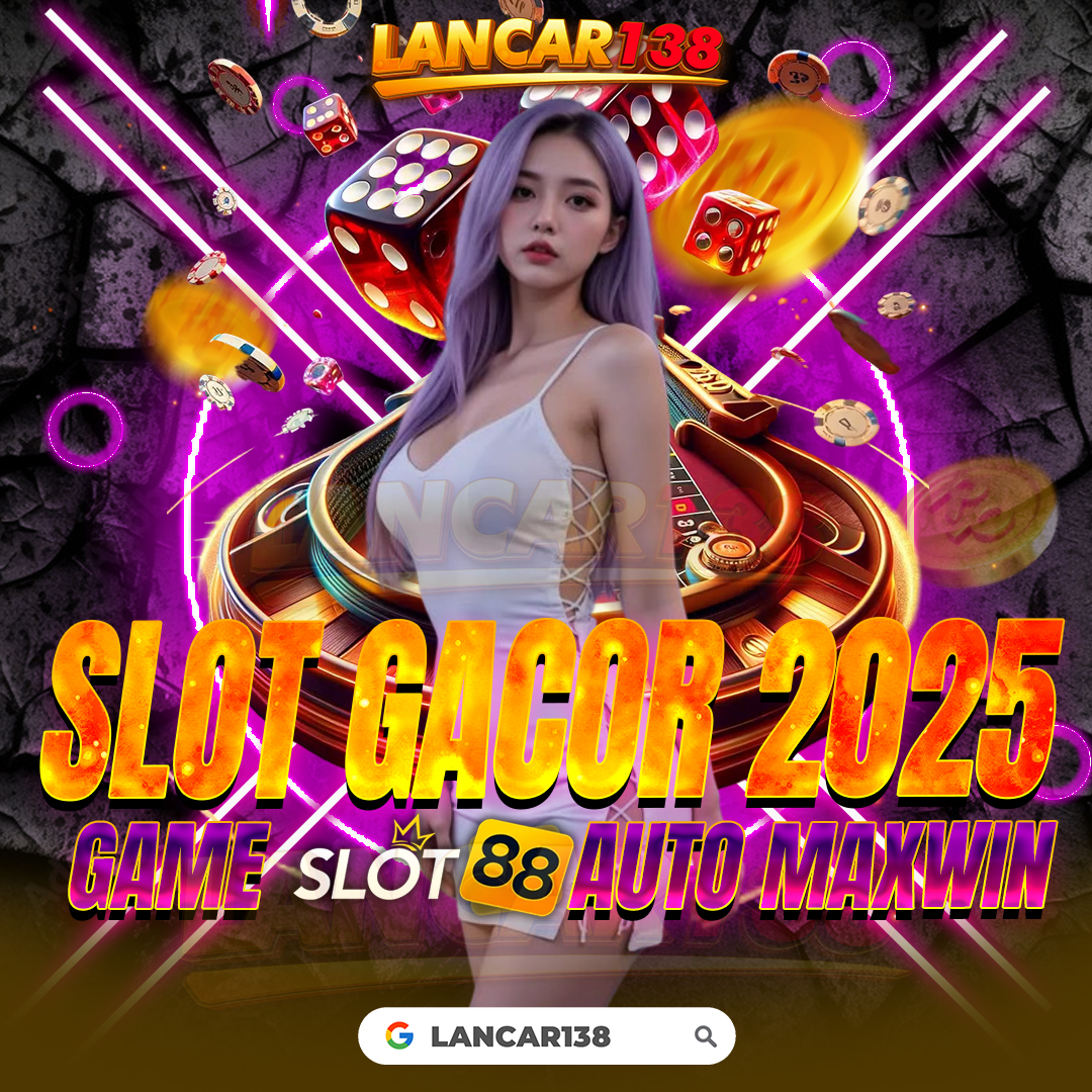 LANCAR138: Situs Slot Gacor Deposit Qris Via Link SLOT88 Online Terbaru & Terpercaya 2025